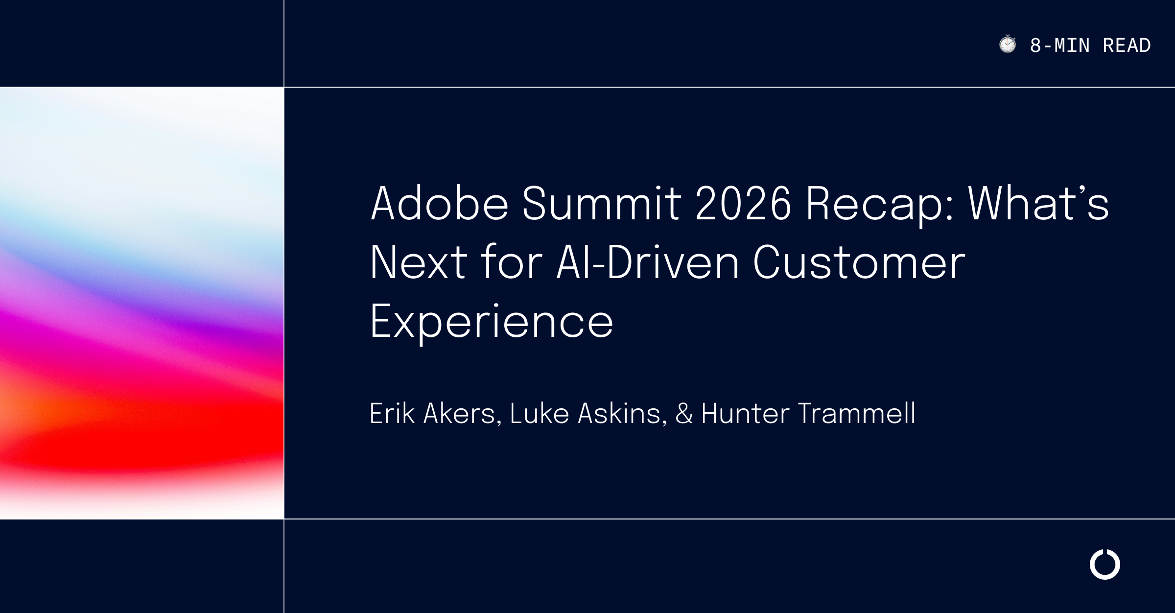 Adobe Summit 2026 Recap: What’s Next for AI‑Driven Customer Experience ...